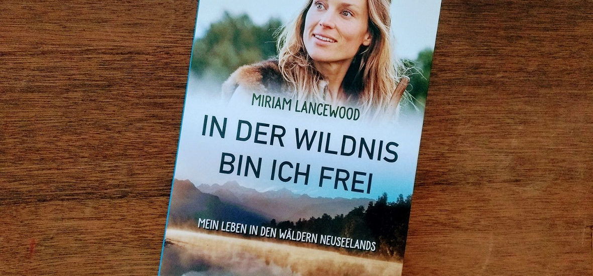 Rezension: „In der Wildnis bin ich frei. Mein Leben in den Wäldern Neuseelands“